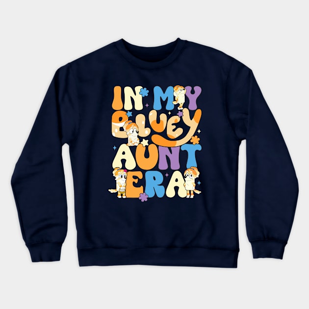 In my bluey aunt era Crewneck Sweatshirt by Kuturupiah